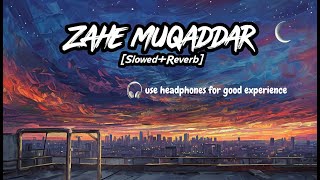 Zahe Muqaddar  Qari Waheed Zafar  Slowed  Reverb  Taqwa Tunes [upl. by Zolnay]