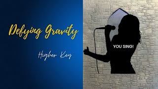 Sing quotDefying Gravityquot – Karaoke with Lyrics Higher Key [upl. by Brig]