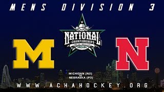 2019 ACHA Mens D3 National Championships Game 2 MICHIGAN N2 vs NEBRASKA P3 [upl. by Kcered]