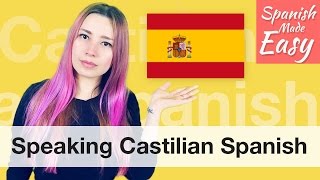 Speaking Castilian Spanish  Spanish Lessons [upl. by Enenstein]