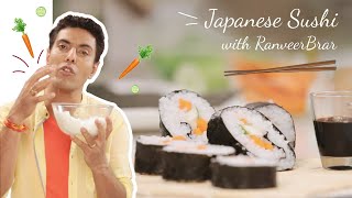 How to Make Japanese Veg Sushi at Home  Recipe From Chef Ranveer Brar [upl. by Florencia]