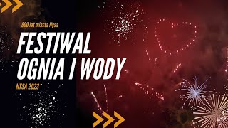 FESTIWAL OGNIA I WODY NYSA 2023  800 lat miasta Nysa [upl. by Annerol]