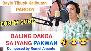 BALING DAKOA SA IMONG PAKWAN 🤣 COMPOSED BY ROMEL AMANTE [upl. by Audie690]