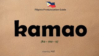 How to Pronounce KAMAO  Filipino English Lesson  Tagalog Pronunciation Guide [upl. by Marden225]