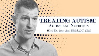 Dr Josh Axe Autism and Nutrition [upl. by Aspia30]