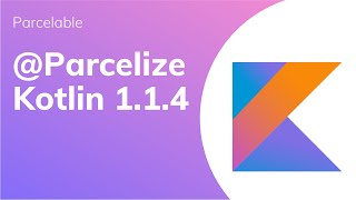 Parcelable in Kotlin We had Parcelize [upl. by Stochmal]