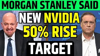 Morgan Stanley New Nvidia 50 Rise Target  NVDA Stock Latest News [upl. by Bomke]