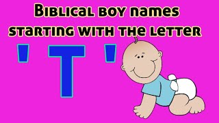 Popular Biblical Baby Boy Names From T  Christian Baby boy Names starting with letter TBoy Names [upl. by Ylicec]