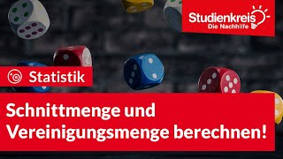 Schnittmenge und Vereinigungsmenge berechnen  Statistik verstehen mit dem Studienkreis [upl. by Urbas419]