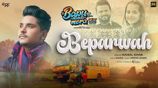 Beparwah  Kamal Khan  Simar  Arpan Bawa  Latest Punjabi Song 2024  New Punjabi song [upl. by Macdonald]