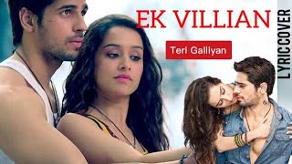 Teri Galliyan Lyric Cover Version of Ek Villain Film ekvillain ekvillainreturns coversong [upl. by Aisenet30]