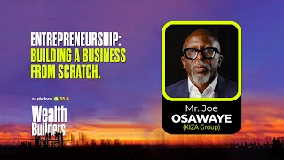 THE PLATFORM v350  MR JOE OSAWAYE  ENTREPRENEURSHIP BUILDING A BUSINESS FROM SCRATCH [upl. by Odlanir433]