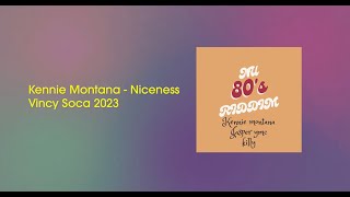 Kennie Montana  Niceness Vincy Soca 2023  Soca Karaoke Exclusive [upl. by Sky]