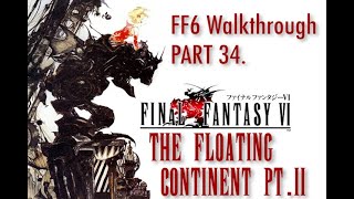 Final Fantasy VI Part 34 The Floating Continent pt2 [upl. by Ialohcin]