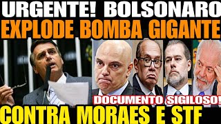 BOLSONARO ACABA DE SOLTAR BOMBA GIGANTE CONTRA MORAES E STF DOCUMENTO SIGILISO DESESPERO TOMA CONT [upl. by Cooperstein]