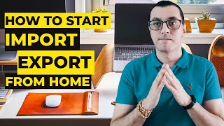 HOW TO START AN IMPORTEXPORT BUSINESS FROM HOME  Everything you need to know startup basics [upl. by Eenattirb]