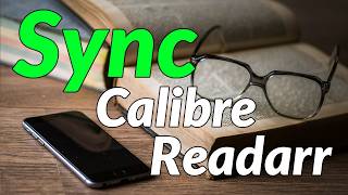 Simple Guide Syncing Calibre eBook Manager with Readarr [upl. by Galitea]