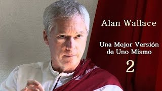 2Una Mejor Versión de Uno MismoAlan Wallace [upl. by Aikin]