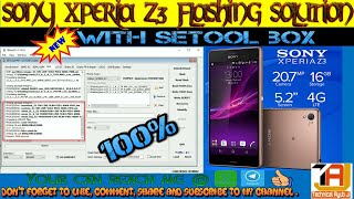 SONY XPERIA Z3  D6603  FLASHING TUTORIAL amp DOWNLOAD FIRMWARE STOCK ROM  WITH SETOOL BOX [upl. by Nadiya610]