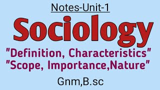 Notes SociologyquotDefinition Scope ImportancequotGnmBsc [upl. by Ardith]