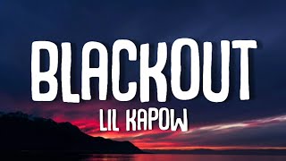 Lil Kapow  BLACKOUT Lyrics quot gang gang gang gang quot [upl. by Refinej993]