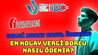 VERGİ BORCU NASIL ÖDENİR EN KOLAY ŞEKİLDE VERGİ BORCU ÖDEME vergi [upl. by Hermina92]