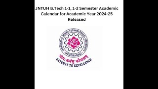 JNTUH BTech 11 12 Semester Academic Calendar for Academic Year 202425 Released [upl. by Hilario]