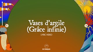 Vases d’argile Grâce infinie Lyric Video  Hillsong Worship [upl. by Ariad]