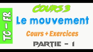 Tronc commun  Cours Le mouvement  Partie 1 [upl. by Fan183]