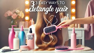 3 TIPS PARA DESENREDAR TU CABELLO FÁCIL Y RÁPIDO [upl. by Enael]