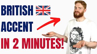 How to ACTUALLY Get a BRITISH ACCENT IN JUST 2 MINUTES [upl. by Ingar]