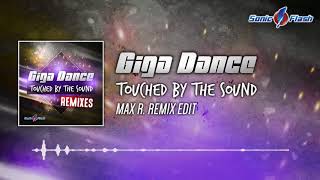 Giga Dance  Touched By The Sound Max R Remix Edit [upl. by Hsina394]