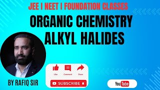 ALKYL HALIDES  LECTURE 1  ORGANIC CHEMISTRY 12TH  NEETJEE  STUDY BY RAFIQ SIR [upl. by Stover]