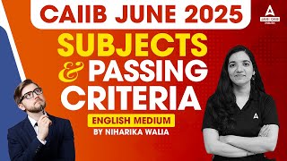 CAIIB JUNE 2025  CAIIB SUBJECTS amp PASSING CRITERIA  BY NIHARIKA WALIA  ENGLISH MEDIUM [upl. by Nacim]