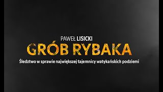 Film quotGrób Rybakaquot  odc 1 Śledztwo w sprawie największej tajemnicy watykańskich podziemi [upl. by Amr]