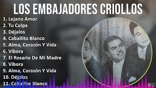 Los Embajadores Criollos 2024 MIX Las Mejores Canciones  Lejano Amor Tu Culpa Déjalos Caball [upl. by Acenom810]