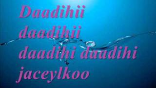 Farxiya Fiska  Daadihi Jaceylka Best song wLyrics [upl. by Aiehtela527]