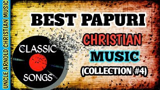 BEST PAPURI CHRISTIAN CLASSIC MUSIC COLLECTION 4 with Lyrics  Papuri Songs [upl. by Wilhelmina]