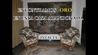 ENCONTRAMOS ORO EN ESTA CASA ABANDONADA INTACTA lugares abandonados urbex [upl. by Fine]