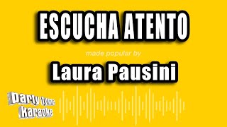 Laura Pausini  Escucha Atento Versión Karaoke [upl. by Eiramaliehs]