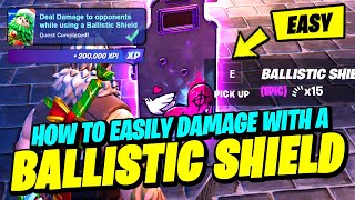 How to EASILY Deal Damage to opponents while using a Ballistic Shield  Fortnite Chapter 5 Quest [upl. by Tartan]