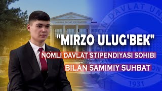 quotMirzo Ulugbekquot nomli davlat stipendiyasi sohibi bilan samimiy suhbat [upl. by Papke113]