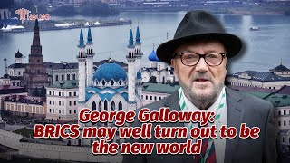 George Galloway BRICS may well turn out to be the new world [upl. by Philender399]