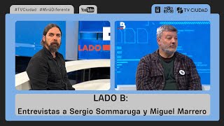 Lado B Entrevistas a Sergio Sommaruga y Miguel Marrero [upl. by Ehudd617]