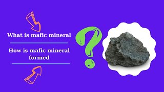 What is mafic mineral How is mafic mineral formed [upl. by Ollehto]