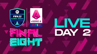 eSerie A TIM  FIFA 22  Final Eight Day 2 [upl. by Derrej]