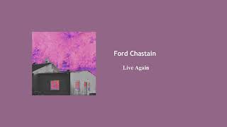 Ford Chastain  Live Again [upl. by Press]