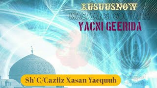 Muxaadaro Kahadleysa Geerida Iyo  Sh CCaziiz Xasan Yacquub [upl. by Asyal]