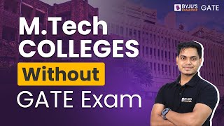 Best MTech Colleges Without GATE Exam  MTech Admission Without Good GATE Score  BYJUS GATE [upl. by Silohcin]