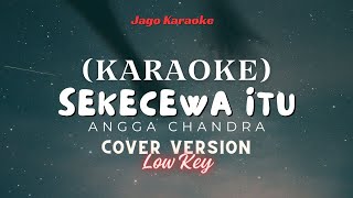 Karaoke Sekecewa itu  Angga Candra  Karaoke  Karaoke Cover by Valdy Nyonk [upl. by Gabie]